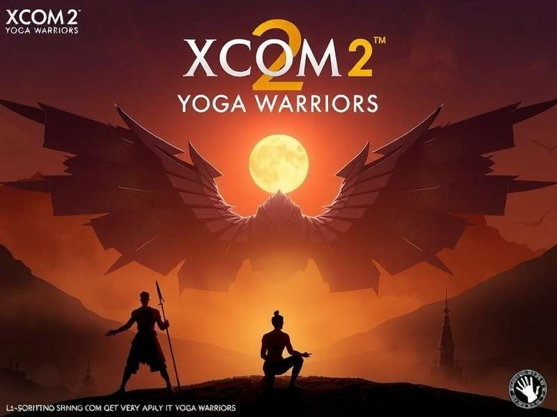 XCOM 2 Yoga Warriors Cover Art